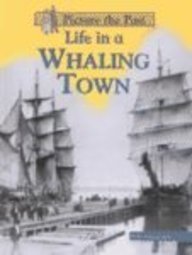 Life in a Whaling Town (Picture the Past)