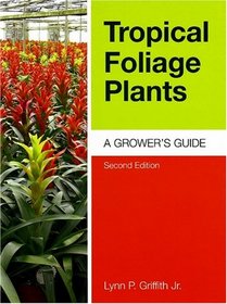 Tropical Foliage Plants: A Grower's Guide