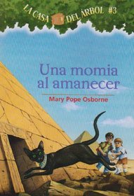 Una Momia Al Amanecer/mummies In The Morning (La Casa Del Arbol  #3)