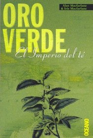 Oro Verde: El Imperio Del Te (Para Ver) (Spanish Edition)