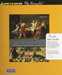The Western Heritage: Volume 1, Books a la Carte Plus MyHistoryLab (10th Edition)