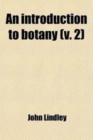 An Introduction to Botany (Volume 2)
