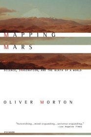 Mapping Mars : Science, Imagination, and the Birth of a World