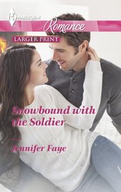 Snowbound with the Soldier (Harlequin Romance, No 4396) (Larger Print)