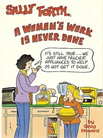 Sally Forth: A Woman's Work is Never Done