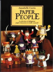 Paper People: A Collection of 12 Paper Characters to Cut Out and Glue Together