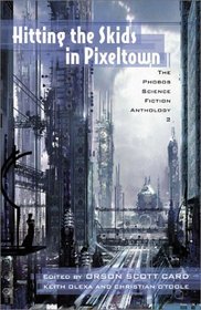 Hitting the Skids in Pixeltown: The Phobos Science Fiction Anthology, Vol 2