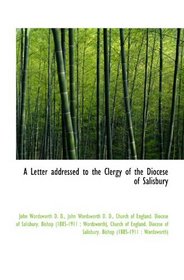 A Letter addressed to the Clergy of the Diocese of Salisbury