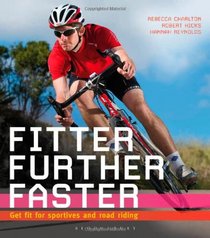 Fitter, Further, Faster: Get fit for sportives and road riding