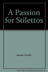 A Passion for Stilettos