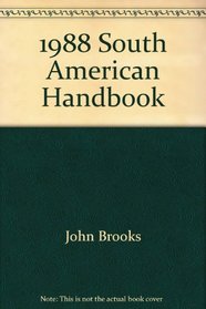 1988 South American Handbook (Footprint South American Handbook)