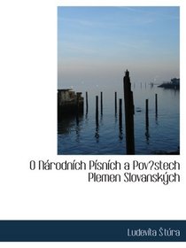 O Nrodnch Psnch a Povstech Plemen Slovanskch (Slovak Edition)