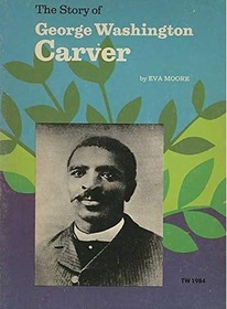 The Story of George Washington Carver