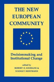 The New European Community: Decisionmaking And Institutional Change