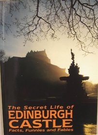 The Secret Life of Edinburgh Castle
