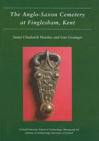 The Anglo-saxon Cemetery at Finglesham, Kent (Oxford University School of Archaeology Monograph)