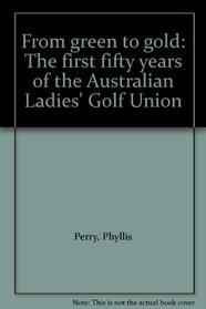 From green to gold: The first fifty years of the Australian Ladies' Golf Union