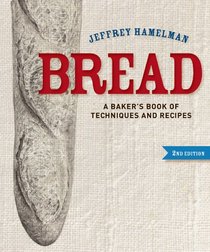 Bread: A Baker's Book of Techniques and Recipes