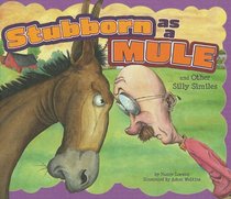 Stubborn as a Mule and Other Silly Similes (Ways to Say It)