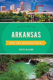 Arkansas Off the Beaten Path: Discover Your Fun (Off the Beaten Path Series)