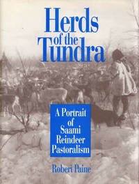 Herds of the Tundra: A Portrait of Saami Reindeer Pastoralism