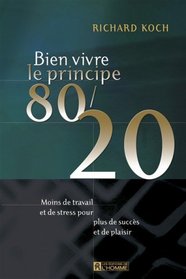 Bien vivre le Principe 80/20 (French Edition)