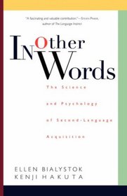 In Other Words: The Science and Psychology of Second-Language Acquisition