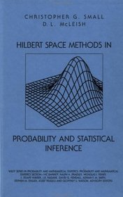 Hilbert Space Methods in Probability and Statistical Inference (Wiley Series in Probability and Statistics)