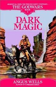 Dark Magic : The Godwars Book 2