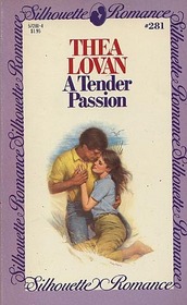 A Tender Passion (Silhouette Romance, No 281)