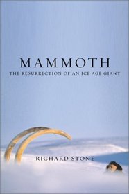 Mammoth: The Resurrection of an Ice Age Giant