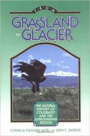 From Grassland to Glacier: The Natural History of Colorado