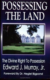 Possessing The Land - The Divine Right To Possession