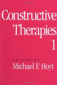 Constructive Therapies: Volume 1