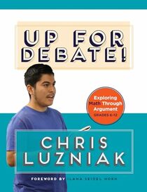 Up for Debate!: Exploring Math Through Argument