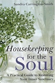 Housekeeping for the Soul: A Practical Guide to Restoring Your Inner Sanctuary (Na)