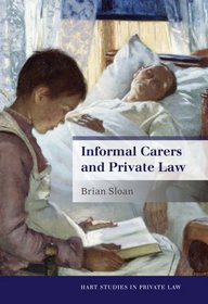 Informal Carers and Private Law (Hart Studies in Private Law)