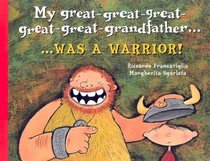 My Great-great-great-great-great-grandfather... Was a Warrior!