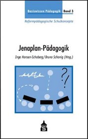 Basiswissen Pdagogik 3. Reformpdagogische Schulkonzepte. Jenaplan-Pdagogik