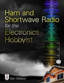 Ham and Shortwave Radio for the Electronics Hobbyist