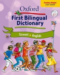 Oxford First Bilingual Dictionary: SiSwati & English: Gr 2 - 4