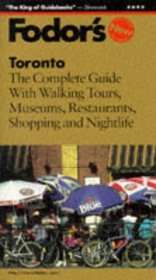 Toronto : The Complete Guide with Walking Tours, Museums, Restaurants, Shopping and Nightl ife (Fodor's Gold Guides)