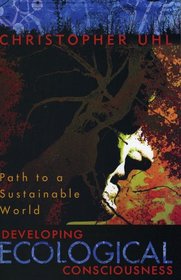 Developing Ecological Consciousness: Paths to a Sustainable World