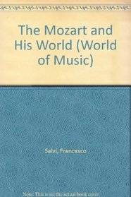 The Mozart and His World (World of Music)