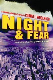Night and Fear: A Century Collection of Stories by Cornell Woolrich