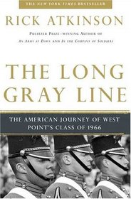 The Long Gray Line : The American Journey of West Point's Class of 1966