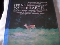Speak to the earth;: Appreciating and conserving our beautiful world (Hallmark crown editions)