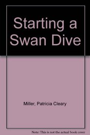 Starting a Swan Dive