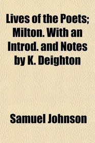Lives of the Poets; Milton. With an Introd. and Notes by K. Deighton