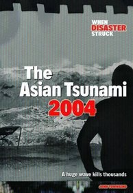 The Asian Tsunami 2004: A Huge Wave Kills Thousands